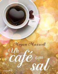 meganmaxwell - Un café con sal - Megan Maxwell (EPUB+PDF) 16ea6320-a63b-404d-9ba8-a2bf501ac09c