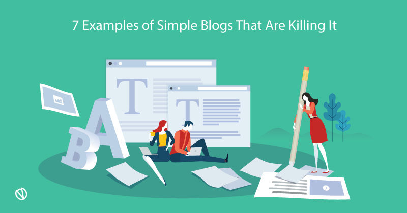 7 Examples of Simple Blogs That Are Killing It