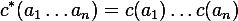 c^{\ast}(a_1 \ldots a_n) = c(a_1) \ldots c(a_n)